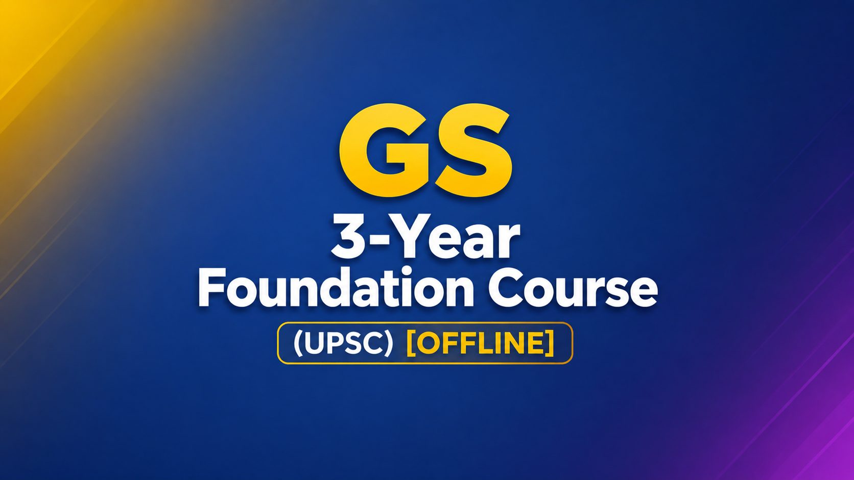 GS 3-Year Foundation Course